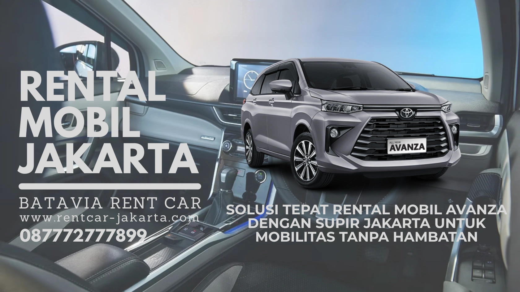 Banner promosi rental mobil Avanza dengan supir Jakarta dari Batavia Rent Car, menampilkan unit All New Avanza silver dengan latar belakang interior kabin modern, solusi tepat untuk mobilitas bisnis dan wisata tanpa hambatan.