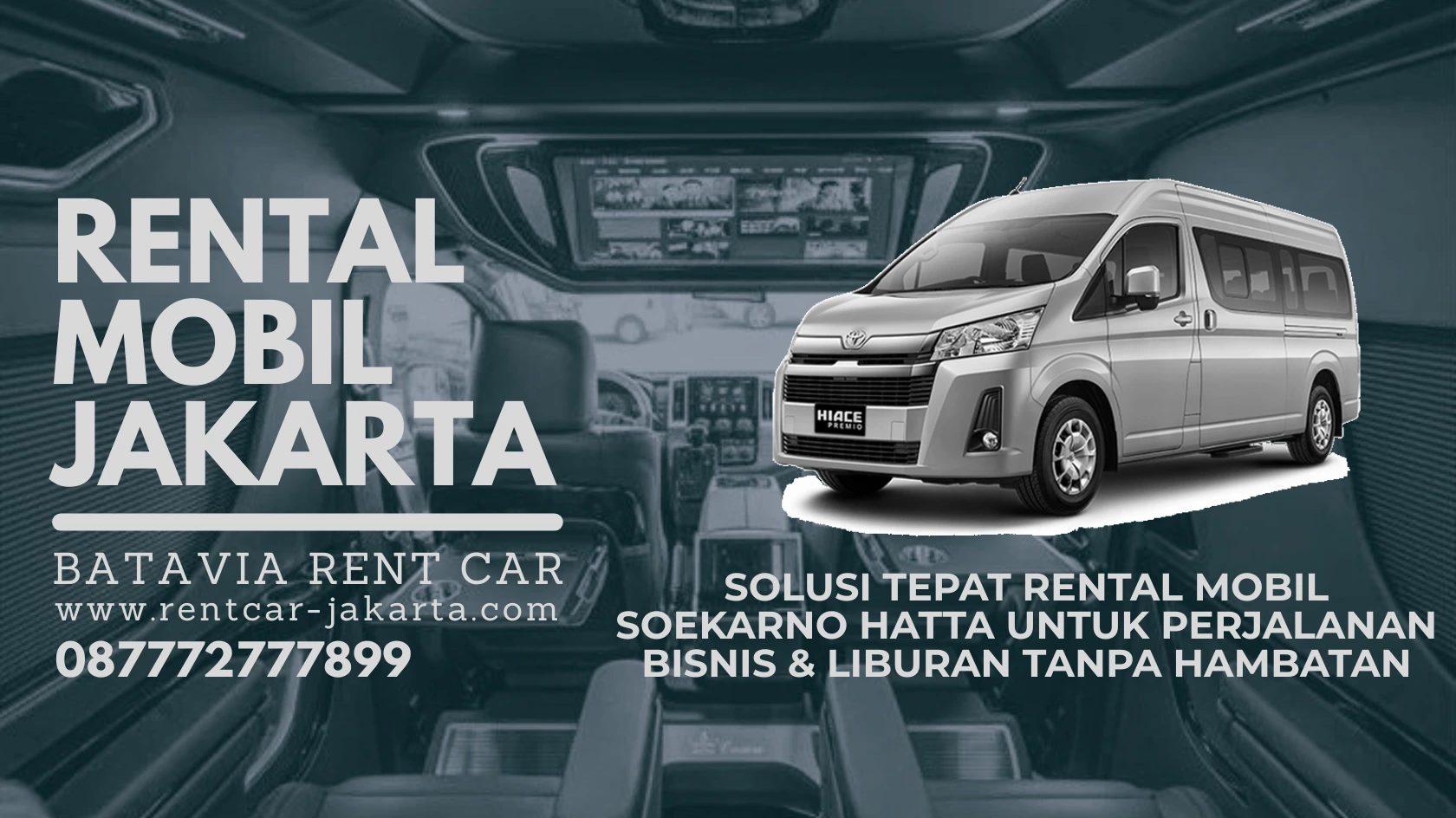 Banner promosi rental mobil bandara Soekarno Hatta dari Batavia Rent Car menampilkan unit Toyota Hiace silver dengan latar belakang interior kabin luas, solusi transportasi tepat untuk perjalanan bisnis dan liburan rombongan tanpa hambatan.
